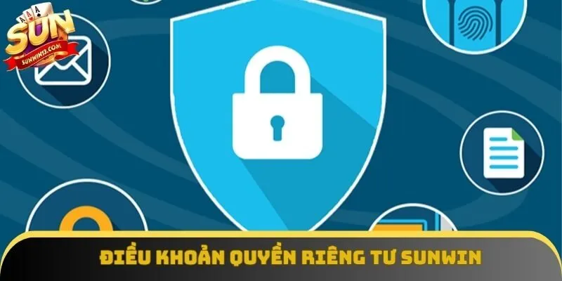 Những điều khoản riêng tư được Sunwin áp dụng chặt chẽ