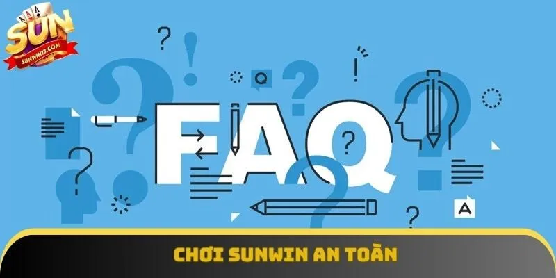 Những câu hỏi phổ bến về độ uy tín và hợp pháp của Sunwin